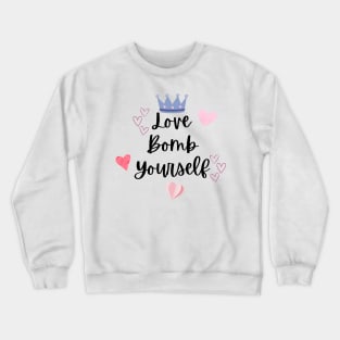 Love bomb yourself Crewneck Sweatshirt